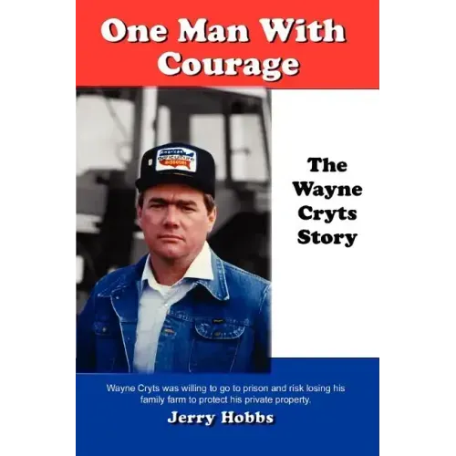 One Man With Courage: The Wayne Cryts Story