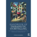 Handbook of Therapeutic Storytelling: Stories and Metaphors in Psychotherapy, Child and Family Therapy, Medical Treatment, Coaching and Supervision