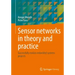 Sensor Networks in Theory and Practice: Successfully Realize Embedded Systems Projects