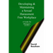 Developing and Maintaining A Sexual Harassment Free Workplace: A Guide For Managers; Second Edition