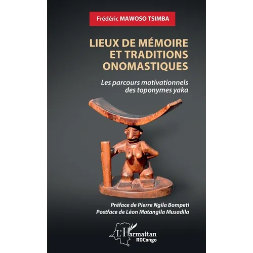 Lieux de mémoire et traditions onomastiques: Les parcours motivationnels des toponymes yaka