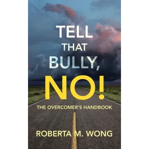 Tell That Bully, No!: The Overcomer's Handbook