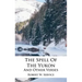 The Spell Of The Yukon And Other Verses