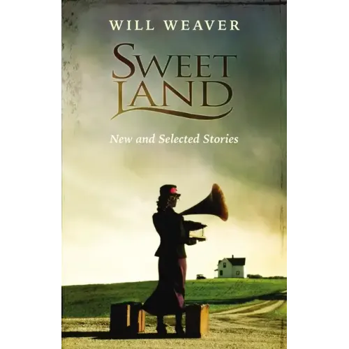 Sweet Land: New and Selected Stories