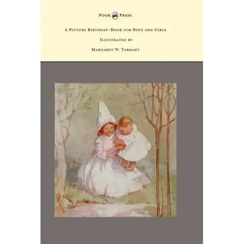 A Picture Birthday-Book for Boys and Girls - Illustrated by Margaret W. Tarrant
