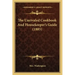 The Unrivaled Cookbook and Housekeeper's Guide (1885)
