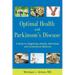 Optimal Health with Parkinson's Disease: A Guide to Integreating Lifestyle, Alternative, and Conventional Medicine