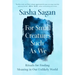 For Small Creatures Such as We: Rituals for Finding Meaning in Our Unlikely World