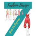 Fashion Design Guide for Beginners: Principles, Practice, and Techniques: The Practical Guide for Aspiring Beginners Fashion Designers