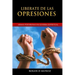 Liberate de las Opresiones: Armas Poderosas de Guerra Espiritual