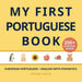 My First Portuguese Book: Bilingual European Portuguese-English first words book for children with phonetics