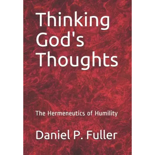 Thinking God's Thoughts: The Hermeneutics of Humility