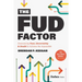 The Fud Factor: Overcoming Fear, Uncertainty & Doubt to Achieve the Impossible