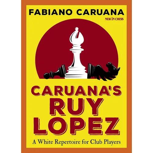 Caruana's Ruy Lopez: A White Repertoire for Club Players