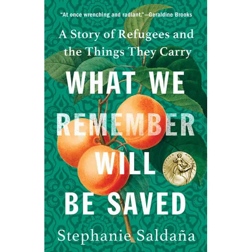 What We Remember Will Be Saved: A Story of Refugees and the Things They Carry