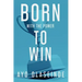Born With The Power To Win