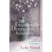The Emotionally Destructive Relationship: Seeing It, Stopping It, Surviving It