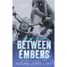 Between Embers (Lost Kings MC #5.5): A Companion to White Heat