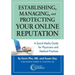 Establishing, Managing and Protecting Your Online Reputation: A Social Media Guide for Physicians and Medical Practices