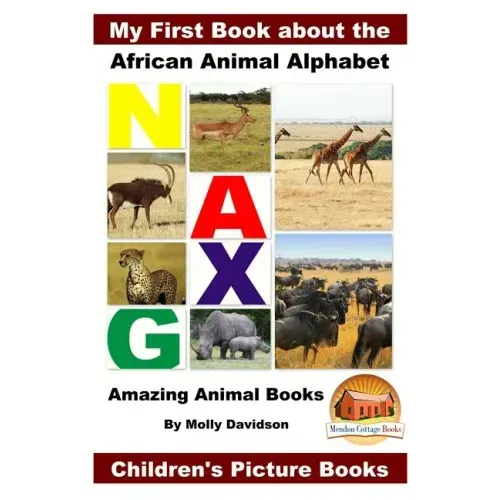 My First Book about the African Animal Alphabet - Amazing Animal Books - Children's Picture Books