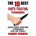 The 10 Best Knife Fighting Techniques: Deadly Knife Fighting Techniques for the Street