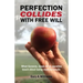 Perfection Collides With Free Will: What Genesis, Jesus & his apostles teach about being male & female