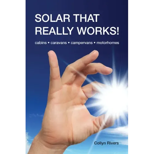 Solar That Really Works!: cabins - caravans - campervans - motorhomes