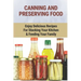 Canning And Preserving Food: Enjoy Delicious Recipes For Stocking Your Kitchen & Feeding Your Family: Canning And Freezing Book