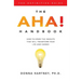 The AHA! Handbook: How to spark the insights that will transform your life and career