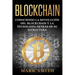 Blockchain: Conociendo la Revolución del Blockchain y la Tecnología detrás de su Estructura (Libro en Español/Blockchain Book Spanish Version)