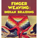 Finger Weaving: Indian Braiding