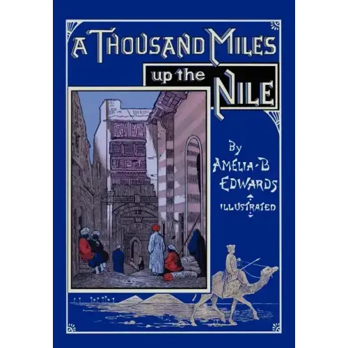 A Thousand Miles up the Nile: Fully Illustrated Second Edition