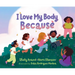 I Love My Body Because