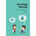 Strategy Manual: How to build relevant competitive advantage