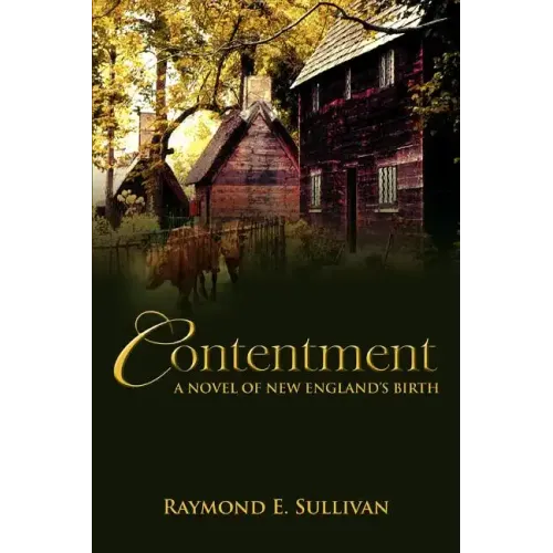 Contentment: A Novel of New England's Birth