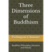 Three Dimensions of Buddhism: Buddhist Philosophy, Literature and History