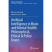 Artificial Intelligence in Brain and Mental Health: Philosophical, Ethical & Policy Issues