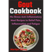 Gout Cookbook: No-Stress Anti-Inflammatory Meal Recipes to Relief Pain, Inflammation and Fatigue