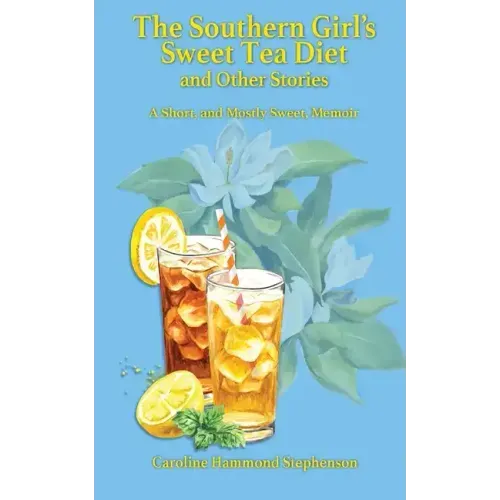 The Southern Girl's Sweet Tea Diet and Other Stories