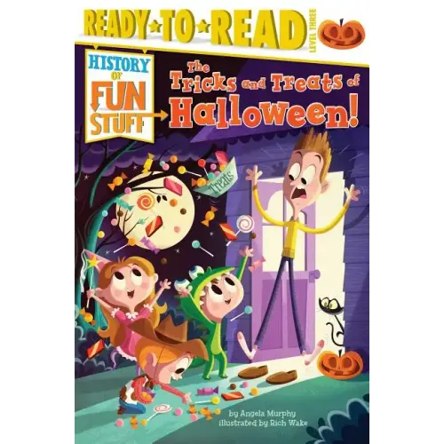 The Tricks and Treats of Halloween!: Ready-To-Read Level 3