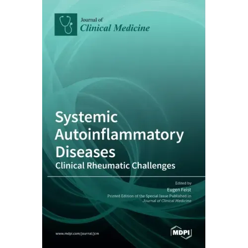 Systemic Autoinflammatory Diseases-Clinical Rheumatic Challenges