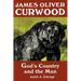 James Oliver Curwood: God's Country and the Man