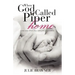 When God Called Piper Home: A True Story of Love, Loss, and God's Sweet Comfort