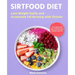 Sirtfood Diet: Lose Weight Easily and Accelerate Fat Burning with Sirtuin! The Cookbook with Tasty and Quick Recipes Including a Meal Plan