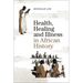 Health, Healing and Illness in African History