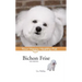Bichon Frise: Your Happy Healthy Pet