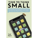 Time to Think Small: How Nimble Environmental Technologies Can Solve the Planet's Biggest Problems