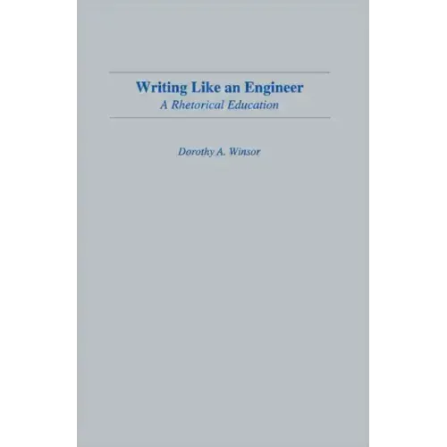Writing Like An Engineer: A Rhetorical Education