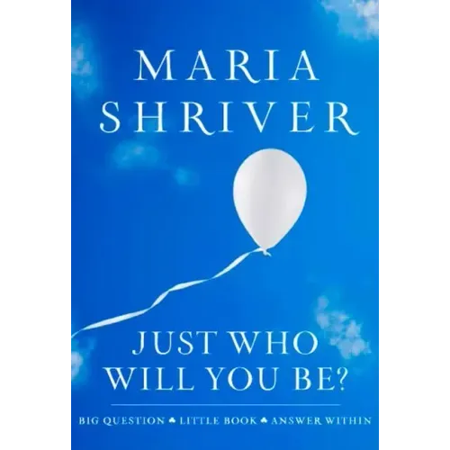 Just Who Will You Be?: Big Question. Little Book. Answer Within.