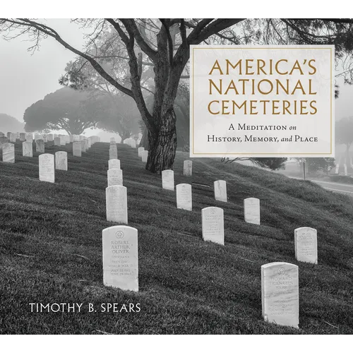 America's National Cemeteries: A Meditation on History, Memory, and Place